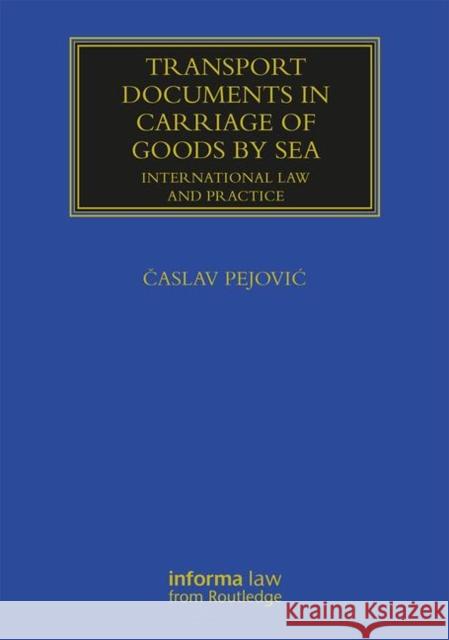 Transport Documents in Carriage of Goods by Sea: International Law and Practice Caslav Pejovic 9780367185992 Informa Law from Routledge - książka