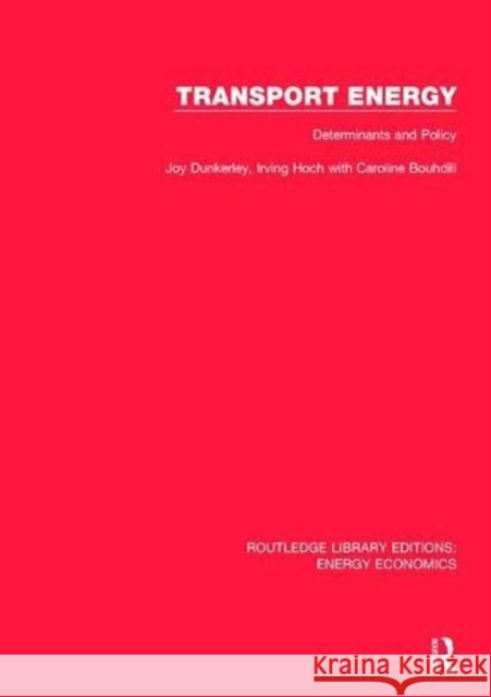 Transport Energy: Determinants and Policy: Determinants and Policy Dunkerley, Joy 9781138309883 Routledge - książka