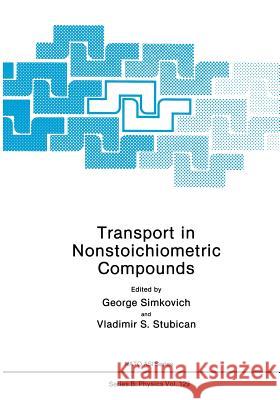 Transport in Nonstoichiometric Compounds George Simkovich 9781461295228 Springer - książka
