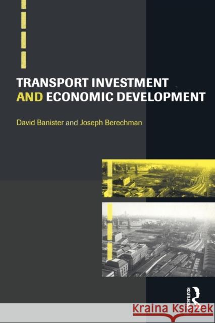 Transport Investment and Economic Development David Banister Joseph Berechman 9780419256007 Brunner-Routledge - książka