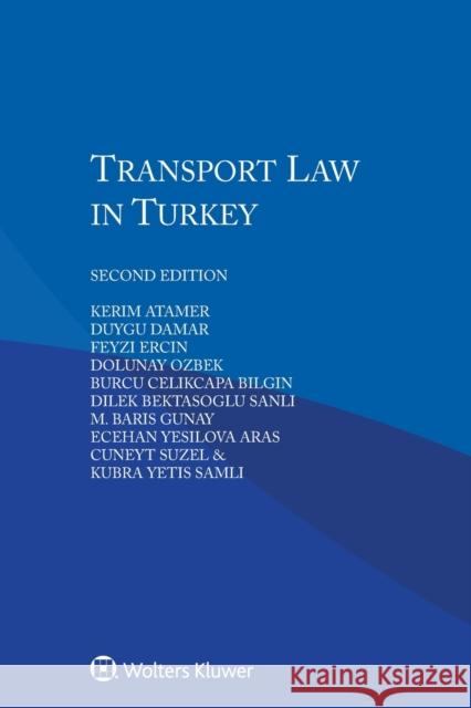 Transport Law in Turkey Kerim Atamer Duygu Damar Feyzi Ercin 9789041182715 Kluwer Law International - książka