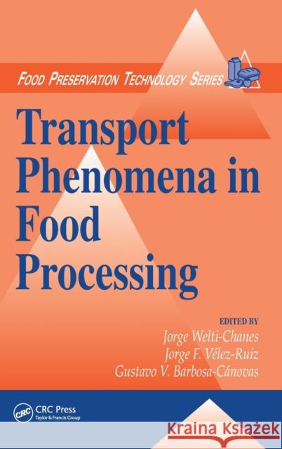 Transport Phenomena in Food Processing Ann B. Matasar Jorge Welti-Chanes Jorge F. Velez-Ruiz 9781566769938 CRC Press - książka