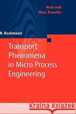 Transport Phenomena in Micro Process Engineering Norbert Kockmann 9783540746164 Springer-Verlag Berlin and Heidelberg GmbH &  - książka