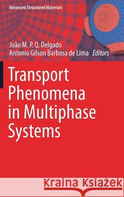 Transport Phenomena in Multiphase Systems Joao M. P. Q. Delgado Antonio Gilson Barbos 9783319910611 Springer - książka