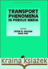 Transport Phenomena in Porous Media Ioan I. Pop D. B. Ingham I. Pop 9780080428437 Pergamon