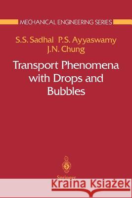 Transport Phenomena with Drops and Bubbles Satwindar S. Sadhal Portonovo S. Ayyaswamy Jacob N. Chung 9781461284703 Springer - książka