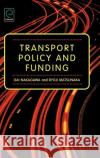 Transport Policy and Funding Dai Nakagawa, Ryoji Matsunaka 9780080448527 Emerald Publishing Limited