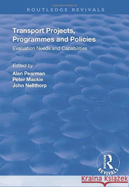 Transport Projects, Programmes and Policies: Evaluation Needs and Capabilities Nellthorp, John 9781138708242 Taylor and Francis - książka