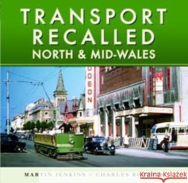 Transport Recalled: North and Mid-Wales Roberts, Charles 9781526787071 Pen & Sword Books Ltd - książka