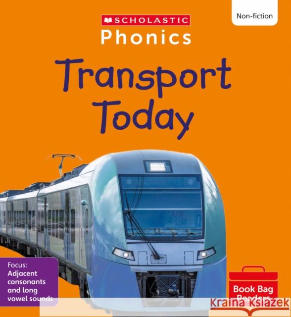 Transport Today (Set 8) Matched to Little Wandle Letters and Sounds Revised Alice Hemming 9780702320972 Scholastic - książka
