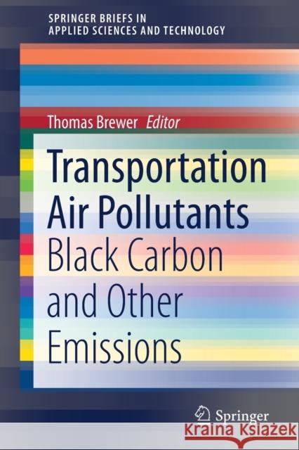 Transportation Air Pollutants: Black Carbon and Other Emissions Thomas Brewer 9783030596903 Springer - książka