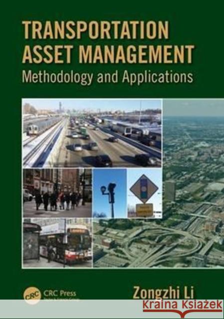 Transportation Asset Management: Methodology and Applications Zongzhi Li 9781482210521 CRC Press - książka