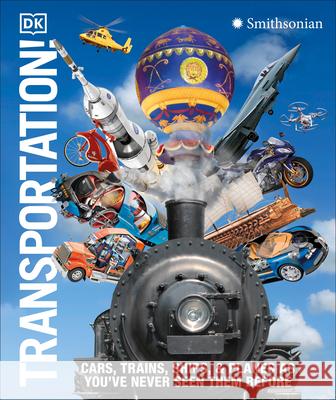 Transportation!: Cars, Trains, Ships and Planes as You've Never Seen It Before Dk 9780744098747 DK Publishing (Dorling Kindersley) - książka