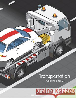 Transportation Coloring Book 2 Nick Snels 9781722020071 Createspace Independent Publishing Platform - książka