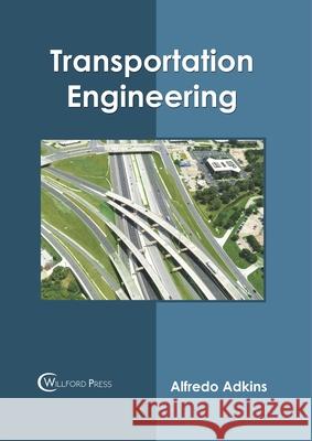 Transportation Engineering Alfredo Adkins 9781682857366 Willford Press - książka
