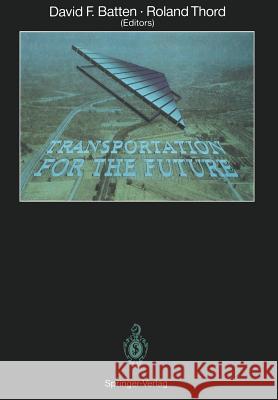 Transportation for the Future David F. Batten Roland Thord 9783642748684 Springer - książka