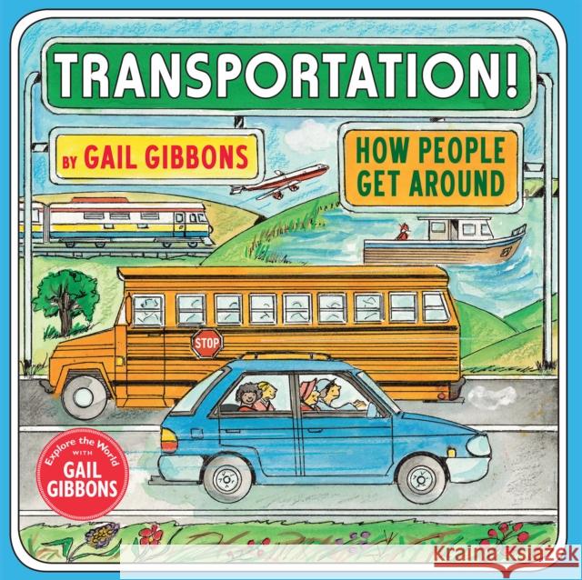 Transportation!: How People Get Around Gibbons, Gail 9780823441884 Holiday House Inc - książka