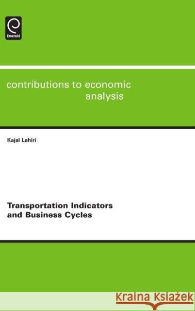 Transportation Indicators and Business Cycles Kajal Lahiri, Badi H. Baltagi, Efraim Sadka, Badi H. Baltagi, Efraim Sadka 9780857241474 Emerald Publishing Limited - książka