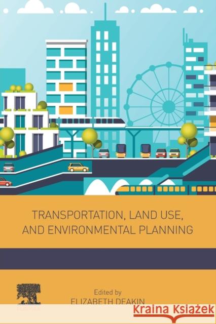 Transportation, Land Use, and Environmental Planning Elizabeth Deakin 9780128151679 Elsevier - książka