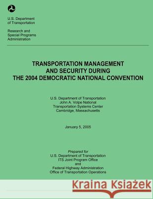 Transportation Management and Security During the 2004 Democratic National Convention U. S. Department of Transportation 9781493598915 Createspace - książka