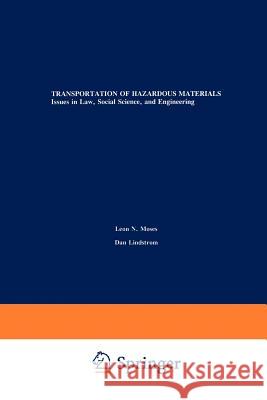 Transportation of Hazardous Materials: Issues in Law, Social Science, and Engineering Moses, Leon N. 9781461364153 Springer - książka