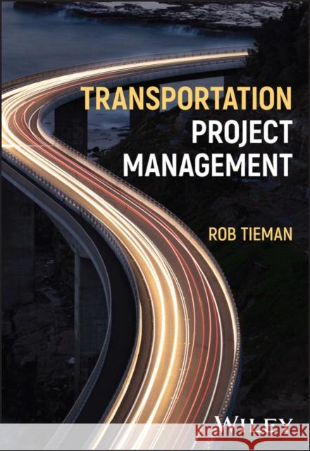 Transportation Project Management Rob Tieman 9781394185474 Wiley - książka