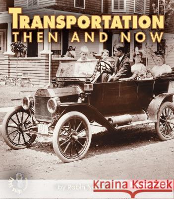 Transportation Then and Now Robin Nelson 9780822546375 Lerner Classroom - książka