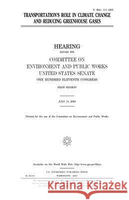 Transportation's role in climate change and reducing greenhouse gases Senate, United States House of 9781981282098 Createspace Independent Publishing Platform - książka