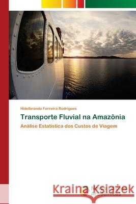 Transporte Fluvial na Amazônia Ferreira Rodrigues, Hidelbrando 9786202031592 Novas Edicioes Academicas - książka