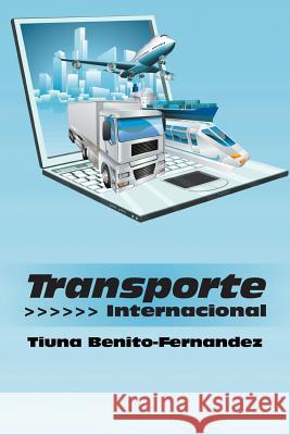 Transporte Internacional Tiuna Benito-Fernandez 9781506500430 Palibrio - książka