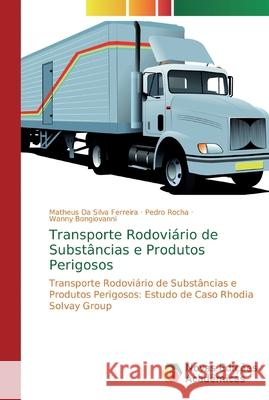 Transporte Rodoviário de Substâncias e Produtos Perigosos Da Silva Ferreira, Matheus 9786139684601 Novas Edicioes Academicas - książka