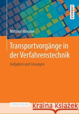 Transportvorgänge in Der Verfahrenstechnik: Aufgaben Und Lösungen Kraume, Matthias 9783662603925 Springer Vieweg - książka