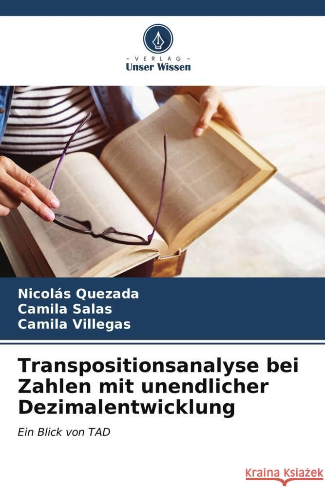 Transpositionsanalyse bei Zahlen mit unendlicher Dezimalentwicklung Nicol?s Quezada Camila Salas Camila Villegas 9786206962571 Verlag Unser Wissen - książka