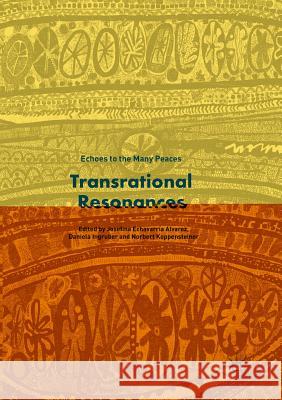 Transrational Resonances: Echoes to the Many Peaces Echavarría Alvarez, Josefina 9783030099749 Palgrave Macmillan - książka