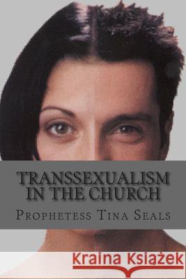 Transsexualism In The Church Seals, Prophetess Tina 9781514175224 Createspace - książka