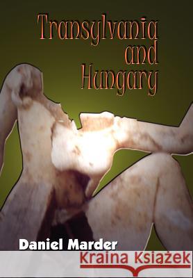 Transylvania and Hungary Daniel Marder 9781414026404 Authorhouse - książka