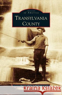 Transylvania County Yvonne McCall-Dickson 9781531612009 Arcadia Publishing Library Editions - książka
