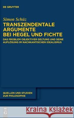 Transzendentale Argumente bei Hegel und Fichte Simon Sch?z 9783110788679 de Gruyter - książka