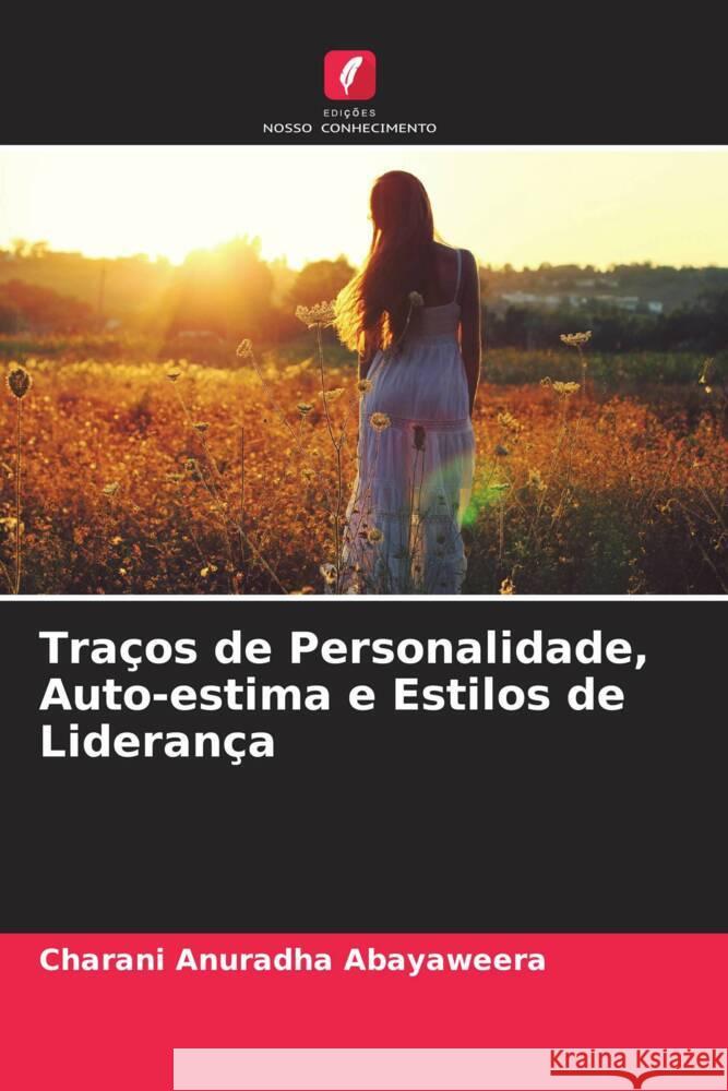 Traços de Personalidade, Auto-estima e Estilos de Liderança Abayaweera, Charani Anuradha 9786204762005 Edições Nosso Conhecimento - książka