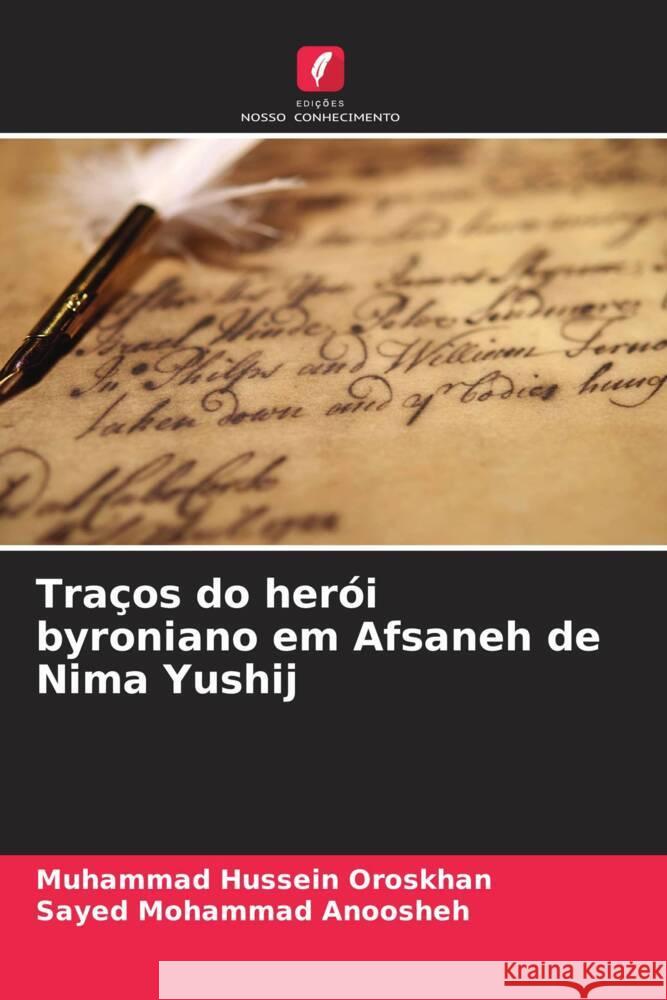 Traços do herói byroniano em Afsaneh de Nima Yushij Oroskhan, Muhammad Hussein, Anoosheh, Sayed Mohammad 9786206524212 Edições Nosso Conhecimento - książka