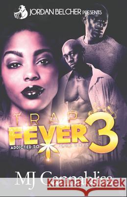 Trap Fever 3 Mj Cannabliss 9781974396252 Createspace Independent Publishing Platform - książka