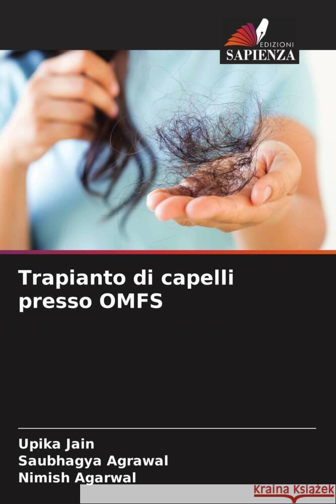 Trapianto di capelli presso OMFS Upika Jain Saubhagya Agrawal Nimish Agarwal 9786208160425 Edizioni Sapienza - książka