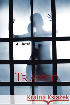 Trapped J. Reid 9781491869529 Authorhouse - książka