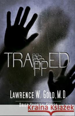 Trapped Lawrence W. Gol Dawne Dominique 9781493754236 Createspace - książka