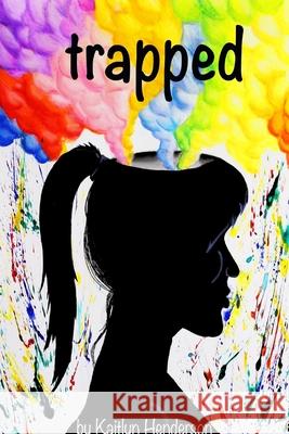 trapped. Kaitlyn Henderson 9781794888029 Lulu.com - książka