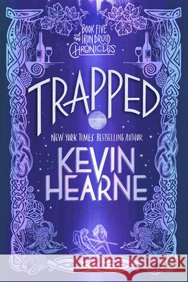 Trapped: Book Five of the Iron Druid Chronicles Kevin Hearne 9780593359679 Del Rey Books - książka