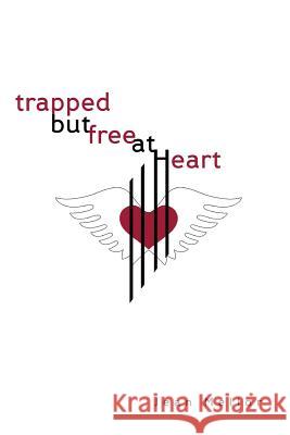Trapped But Free at Heart Jean Mellor 9781681395845 Page Publishing, Inc. - książka