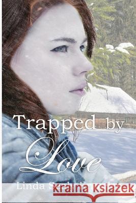 Trapped by Love Linda Sealy Knowles   9781959788577 Winged Publications - książka