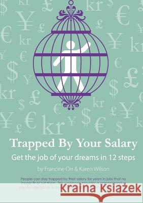 Trapped By Your Salary Orr, Francine 9781329030404 Lulu.com - książka