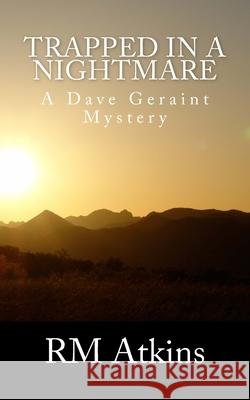 Trapped in a Nightmare: A Dave Geraint Mystery R. M. Atkins 9781517521363 Createspace - książka